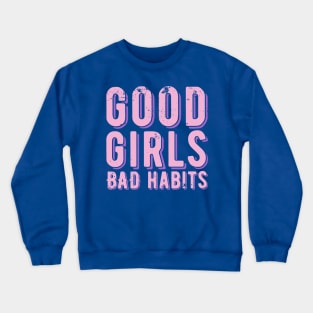 good girls bad habits 1 Crewneck Sweatshirt